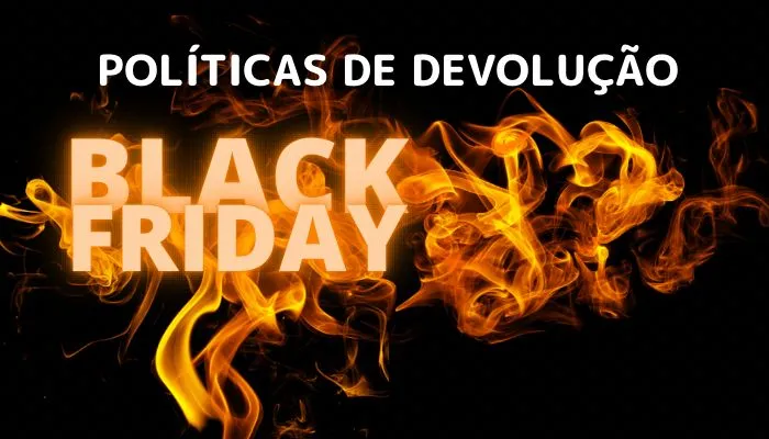 Devolução na Black Friday: